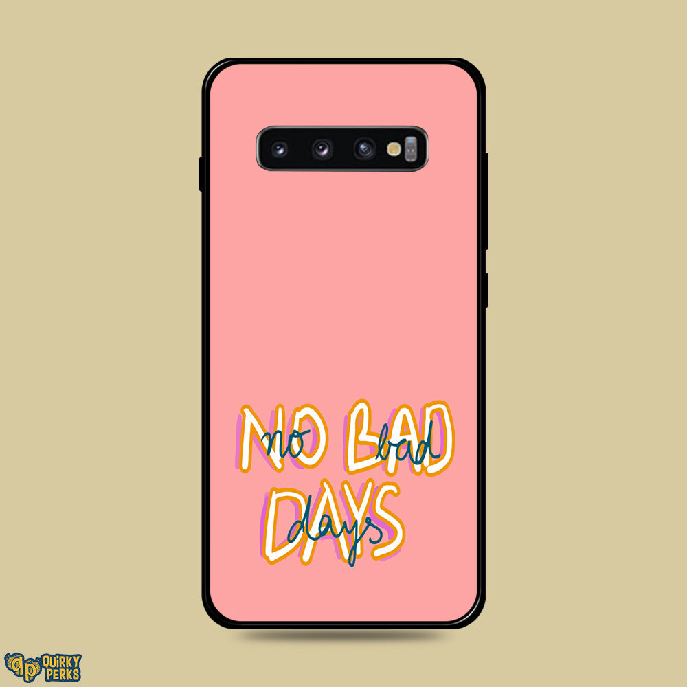 Premium Glass Case - No Bad Days - Samsung Galaxy S10 Plus